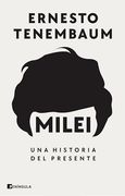 Milei: Una Historia del Presente