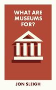 What Are Museums For? (en Inglés)
