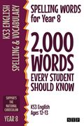 Spelling Words for Year 8: 2,000 Words Every Student Should Know (KS3 English Ages 12-13)