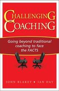 Challenging Coaching: Going Beyond Traditional Coaching to Face the Facts