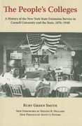 the people's colleges: a history of the new york state extension service in cornell university and the state, 1876-1948 (en Inglés)