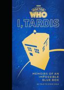 Doctor Who: I, Tardis: Memoirs of an Impossible Blue box (en Inglés)