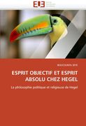 Esprit Objectif Et Esprit Absolu Chez Hegel