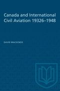 Canada and International Civil Aviation 1932-1948 (en Inglés)