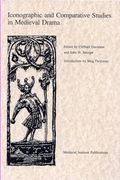 Iconographic and Comparative Studies in Medieval Drama (Festschriften, Occasional Papers, and Lectures) (en Inglés)