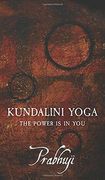 Kundalini Yoga: The Power is in you (en Inglés)