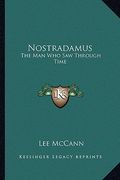 nostradamus: the man who saw through time