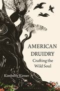 American Druidry: Crafting the Wild Soul (en Inglés)