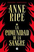 La Comunidad de la Sangre - Anne Rice - B