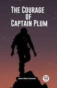 The Courage of Captain Plum