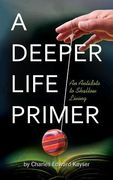 A Deeper Life Primer (en Inglés)