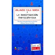 Orlando Fals Borda y la investigación participativa