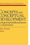 Concepts and Conceptual Development: Ecological and Intellectual Factors in Categorization (Emory Symposia in Cognition) (en Inglés)