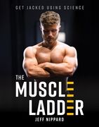 The Muscle Ladder: Get Jacked Using Science (en Inglés)