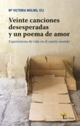 Veinte canciones desesperadas y un poema de amor: experiencias de vida en el cuarto mundo (Aletheia)