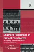 Southern Resistance in Critical Perspective: The Politics of Protest in South Africa's Contentious Democracy (The Mobilization Series on Social Movements, Protest, and Culture) (en Inglés)