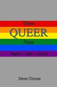 Three Queer Plays: Tragedy--Satire--Mystery