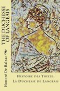 The Duchesse of Langeais: Histoire des Treize: La Duchesse de Langeais (en Inglés)