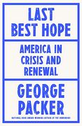 Last Best Hope: America in Crisis and Renewal (en Inglés)