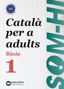 Som-Hi! Bàsic 1. Català per a Adults a2. Ed. 2024 (in Catalan)