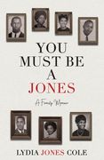 You Must Be A Jones: A Family Memoir (en Inglés)