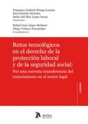 Retos Tecnologicos en el Derecho de la Proteccion Laboral y por una Correcta Transferencia del Conocimiento en el Sector