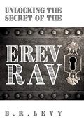 Unlocking the Secret of the Erev Rav: The Mixed Multitude in Jewish Kabbalah (en Inglés)