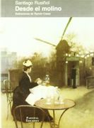 Desde el Molino - Santiago Rusiñol - Parsifal Ediciones