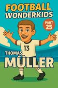 Football Wonderkids: Thomas Müller (en Inglés)