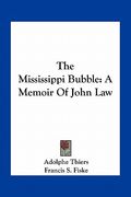the mississippi bubble: a memoir of john law (en Inglés)