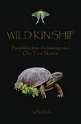 Wild Kinship: Biophilia, Inner Knowings and our True Nature (en Inglés)