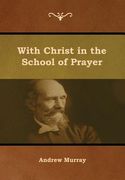 With Christ in the School of Prayer (en Inglés)