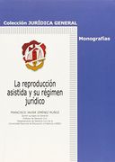 La Reproduccion Asistida Y Su Regimen Juridico