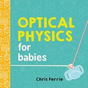 Optical Physics for Babies (Baby University) (en Inglés)