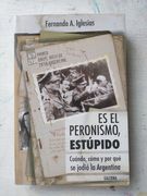  Es El Peronismo, Estúpido (in Spanish)