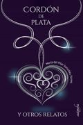 Cordon de Plata y Otros Relatos