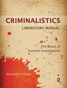 Criminalistics Laboratory Manual: The Basics of Forensic Investigation (en Inglés)