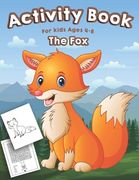 Fox Activity Book for Kids Ages 4-8: A Fun Kid Activity Workbook For Learning, Fox Coloring, Dot to Dot, Mazes, Word Search and More! (en Inglés)
