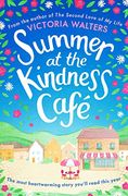 Summer at the Kindness Cafe: The Heartwarming, Feel-Good Read of the Year (en Inglés)