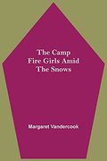 The Camp Fire Girls Amid the Snows