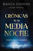 Vision en la Sombra (Cronicas de la Medianoche 1)