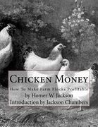 Chicken Money: How To Make Farm Flocks Profitable (en Inglés)