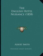 the english hotel nuisance (1858) (en Inglés)