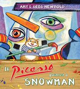 If Picasso Painted a Snowman: 0 (The Reimagined Masterpiece Series)