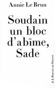 Soudain un Bloc D'abîme, Sade (en Francés)