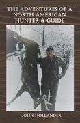 The Adventures of a North American Hunter & Guide (en Inglés)