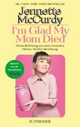 I'm Glad my mom Died: Wie ich die Kontrolle Über Mein Eigenes Leben Erlangte (en Alemán)
