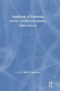 Handbook of Parenting: Volume i: Children and Parenting, Third Edition