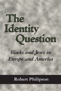 the identity question: blacks and jews in europe and america (en Inglés)
