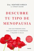 Descubre tu Tipo de Menopausia: Una Guía Personalizada Para Gestionar tu Menopausia y Mejorar tu Salud